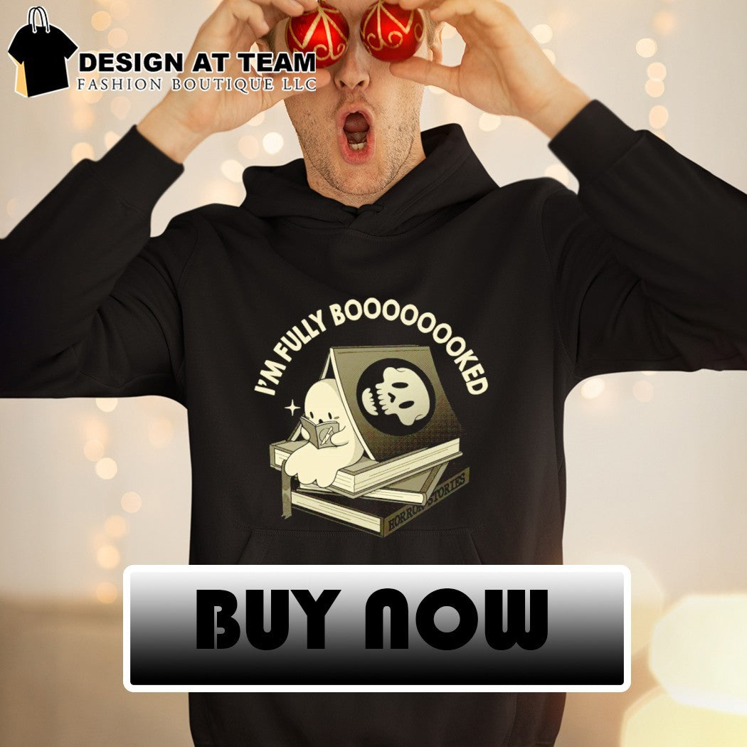 Fully Booked Ghost I’m fully boooooooked Halloween shirt