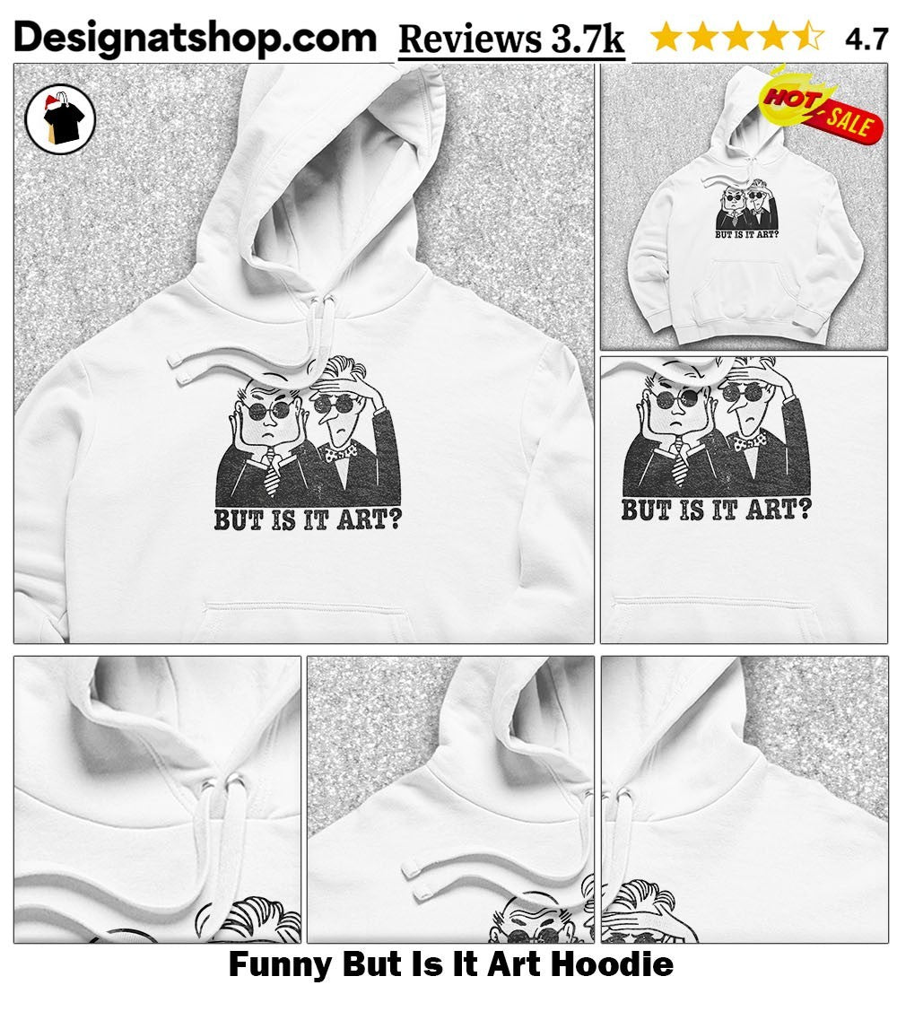 Funny But Is It Art shirt