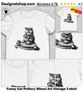Funny Cat Pottery Wheel Art Vintage shirt