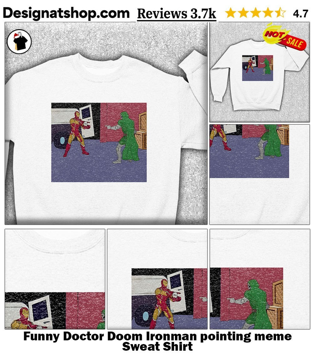 Funny Doctor Doom Ironman pointing meme shirt