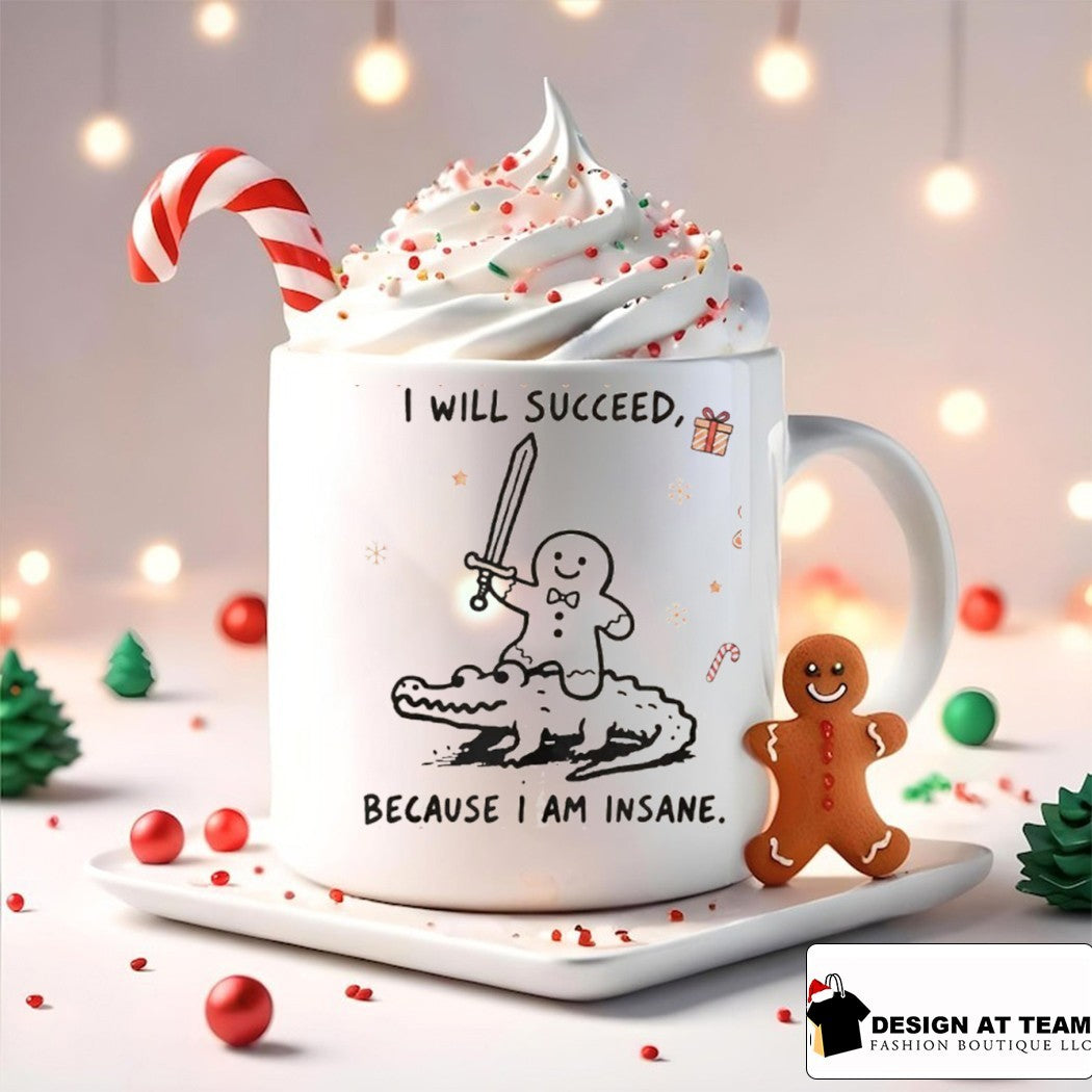 Funny Gingerbread Warrior Crocodile I will succeed because I am insane shirt