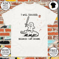 Funny Gingerbread Warrior Crocodile I will succeed because I am insane shirt
