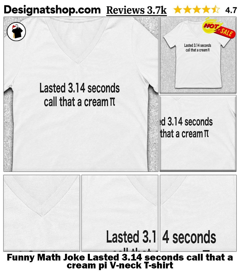 Funny Math Joke Lasted 3.14 seconds call that a cream pi shirt