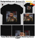 Funny Meme Dictator Mbappe World Cup Soccer shirt
