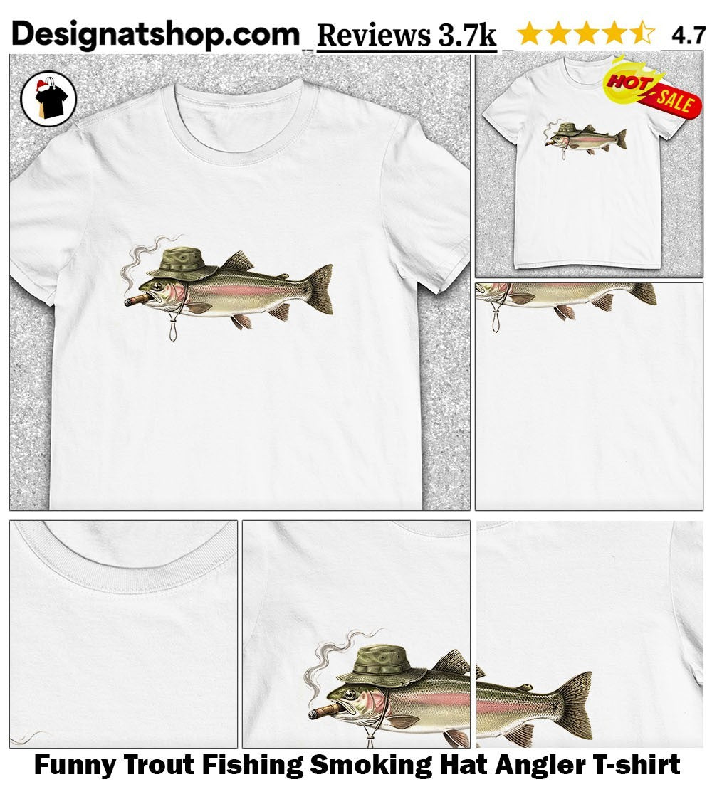 Funny Trout Fishing Smoking Hat Angler shirt