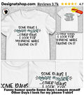Funny humor quote Some Days I amaze myself Other Days I look for my phone shirt