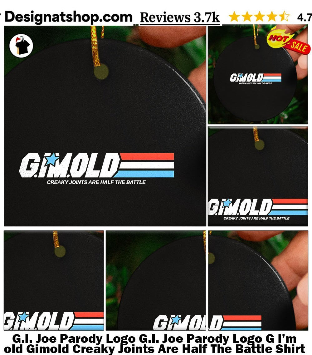 G.I. Joe Parody Logo G.I. Joe Parody Logo G I’m old Gimold Creaky Joints Are Half The Battle Shirt