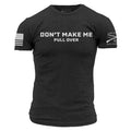 Don't Make Me Pull Over T-Shirt - Charcoal