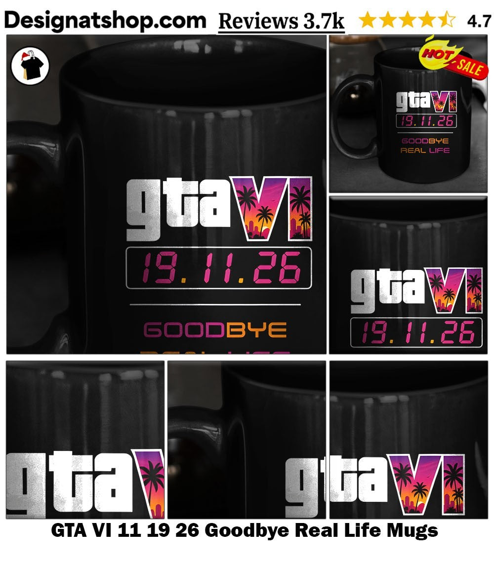 GTA VI 11 19 26 Goodbye Real Life shirt