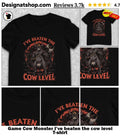 Game Cow Monster I’ve beaten the cow level shirt
