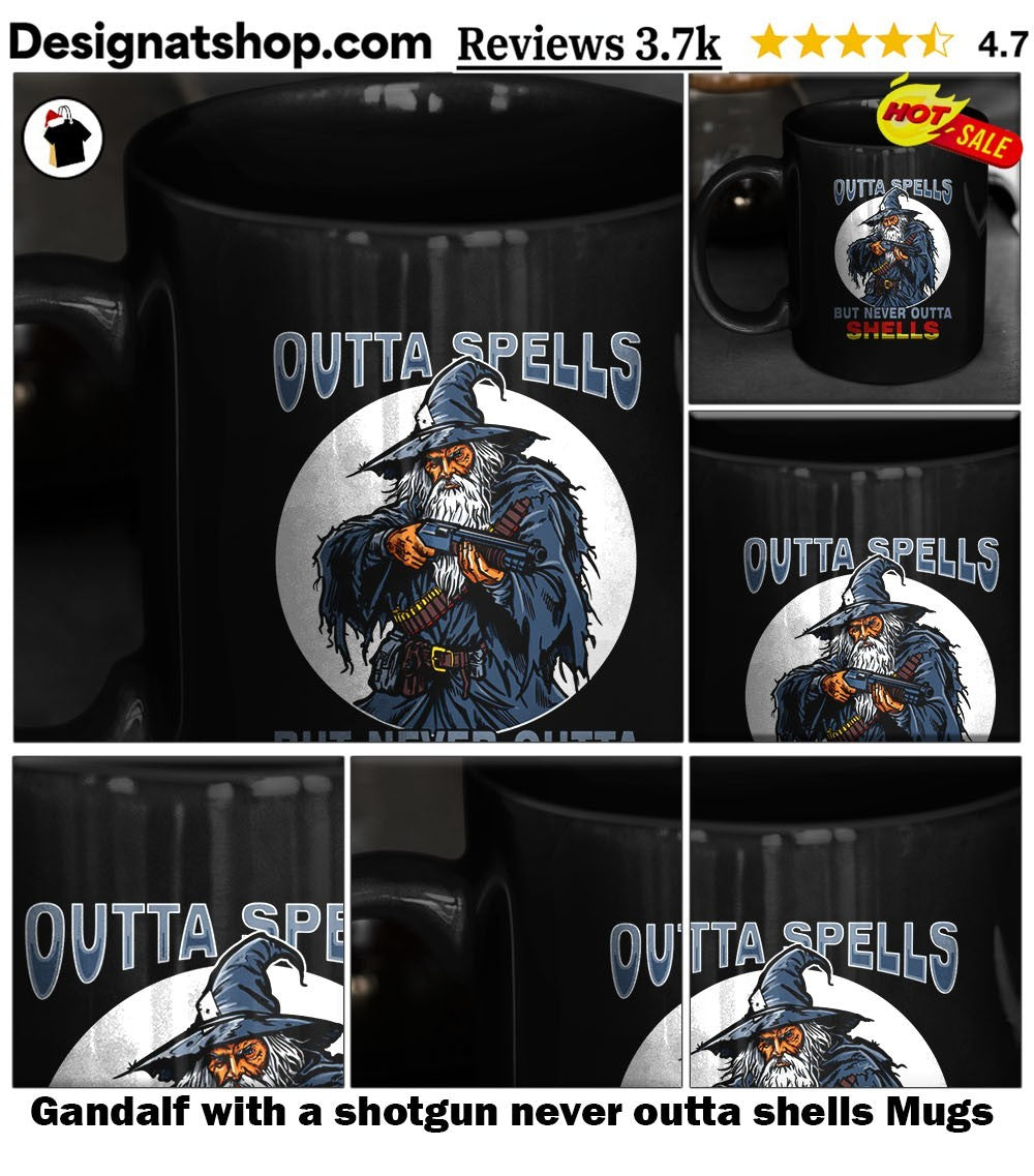 Gandalf with a shotgun never outta shells shirt