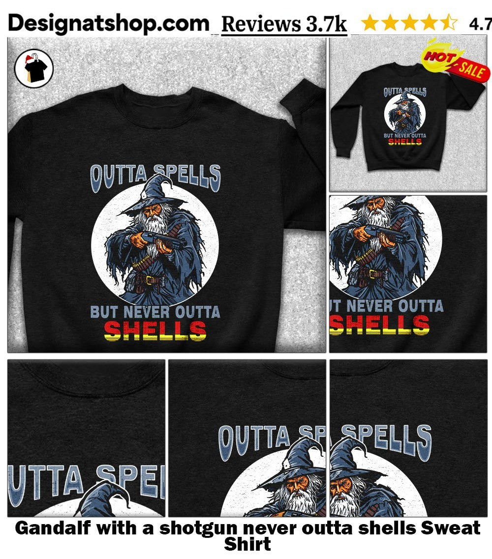 Gandalf with a shotgun never outta shells shirt