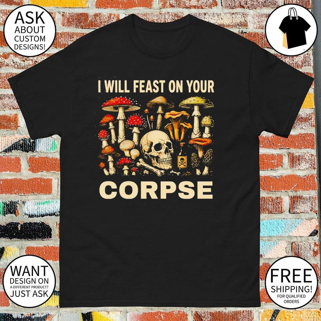 Garden lover I will feast on your corpse shirt
