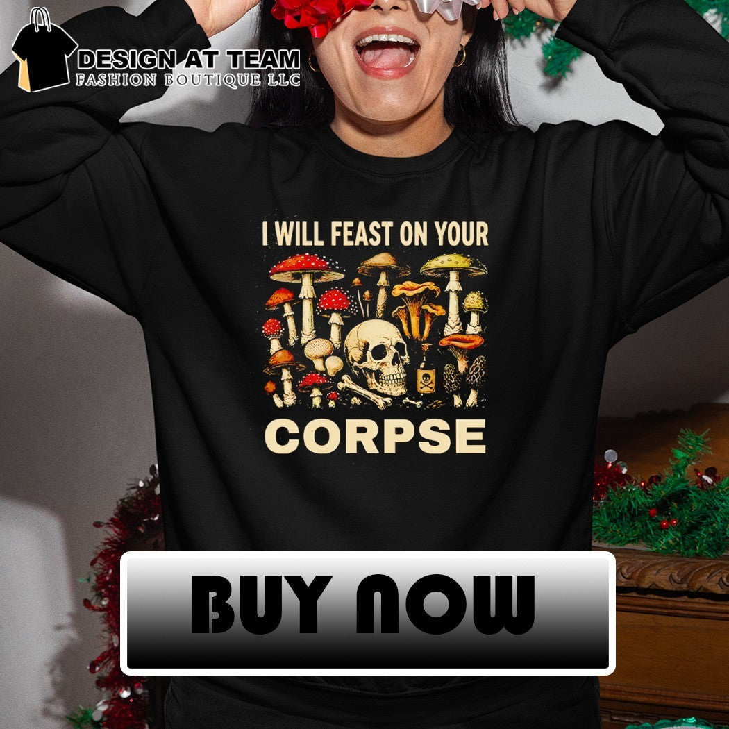 Garden lover I will feast on your corpse shirt