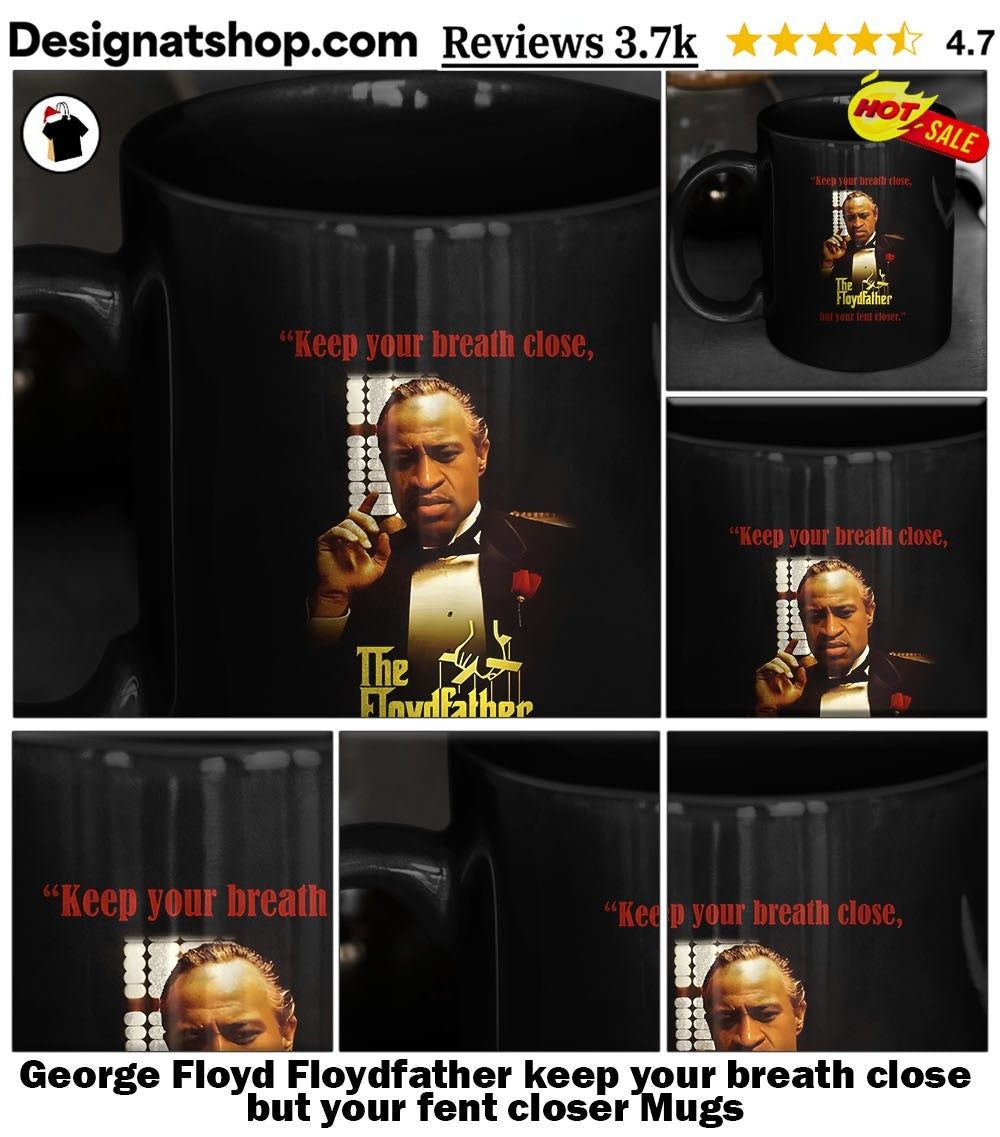 George Floyd Floydfather keep your breath close but your fent closer shirt