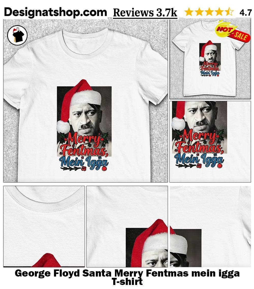 George Floyd Santa Merry Fentmas mein igga shirt