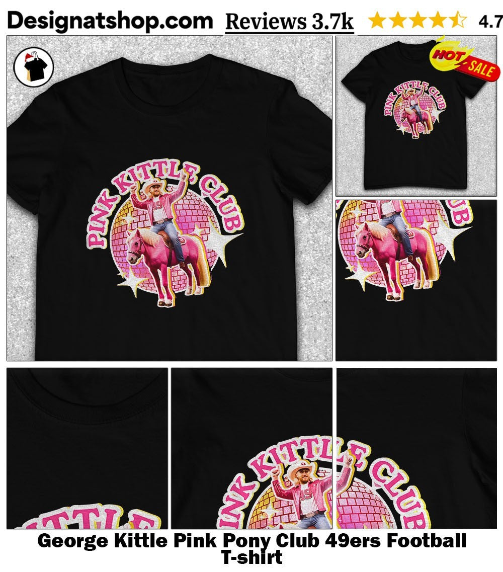 George Kittle Pink Pony Club 49ers Football shirt