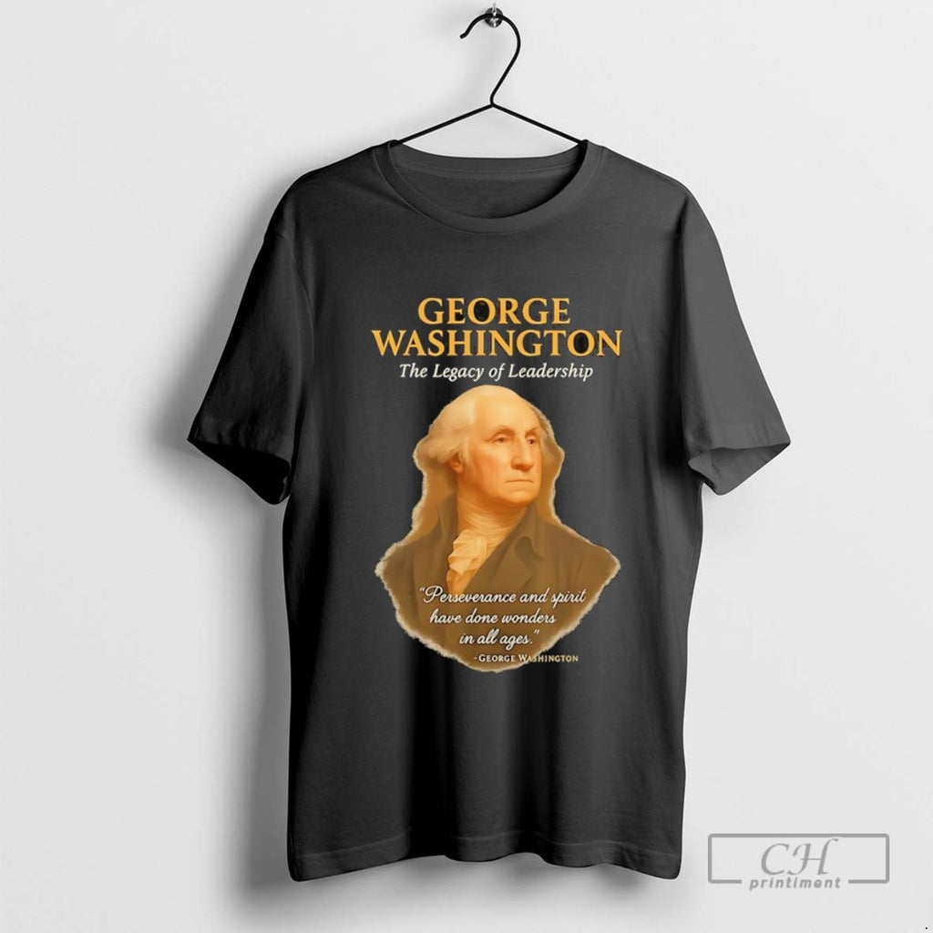 George Washington The Legacy Of Leadership T Shirt Sweater