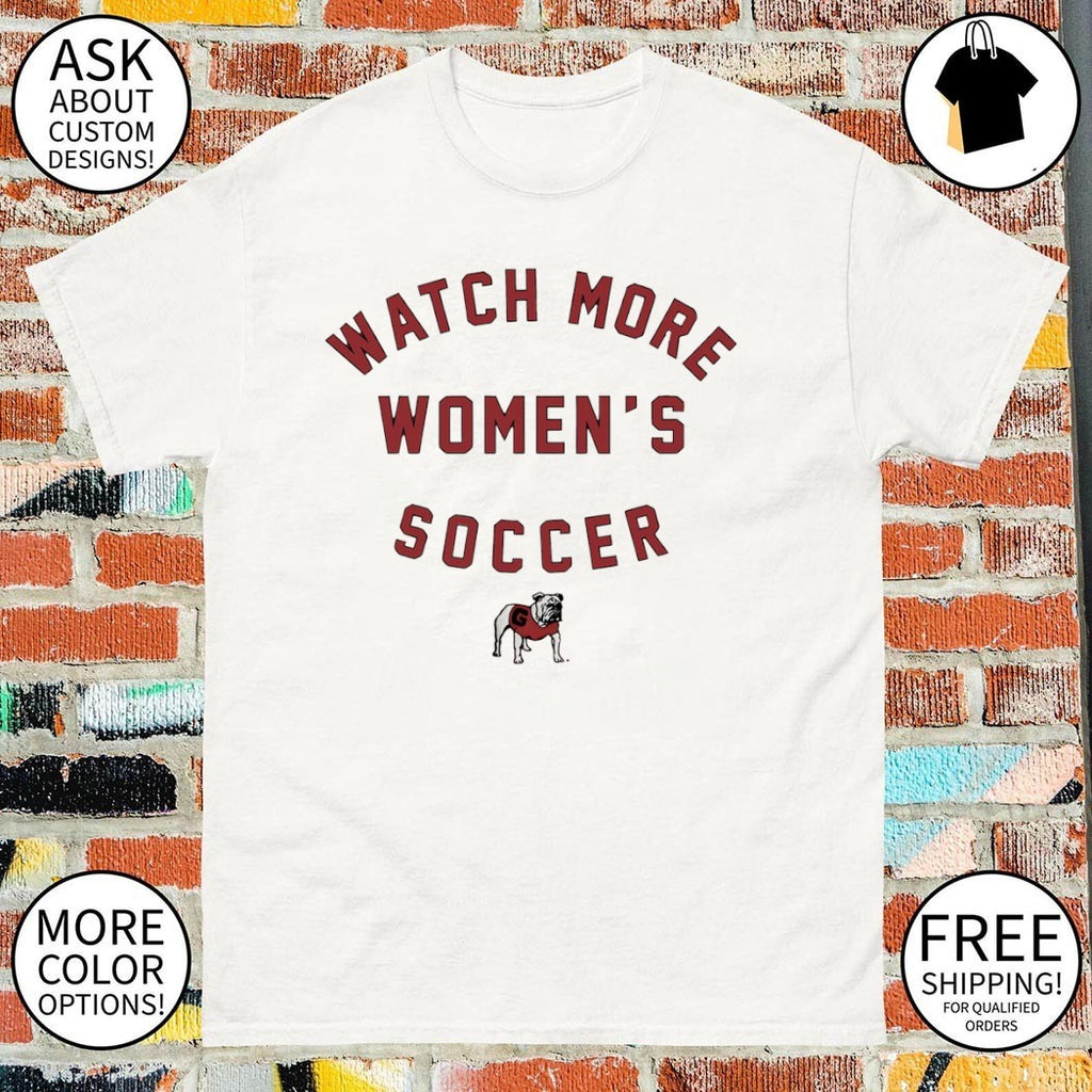 Georgia Bulldogs Watch More Women’s Soccer shirt