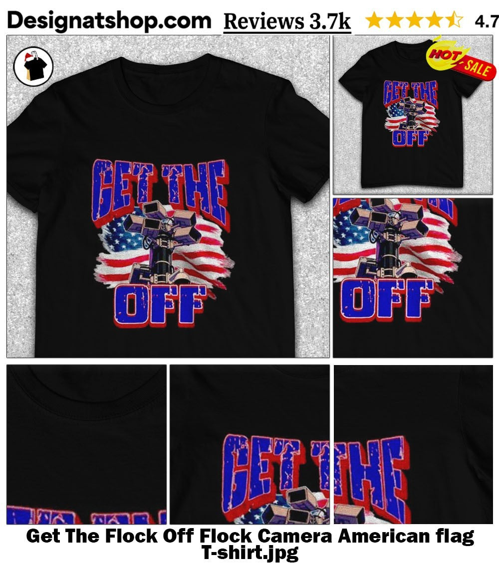 Get The Flock Off Flock Camera American flag shirt