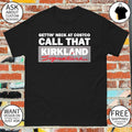 Gettin’ Neck At Costco Call That Kirkland Signature shirt
