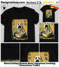 Ghost Eating Ramen Bowl Japanese Cooking Characters shirt