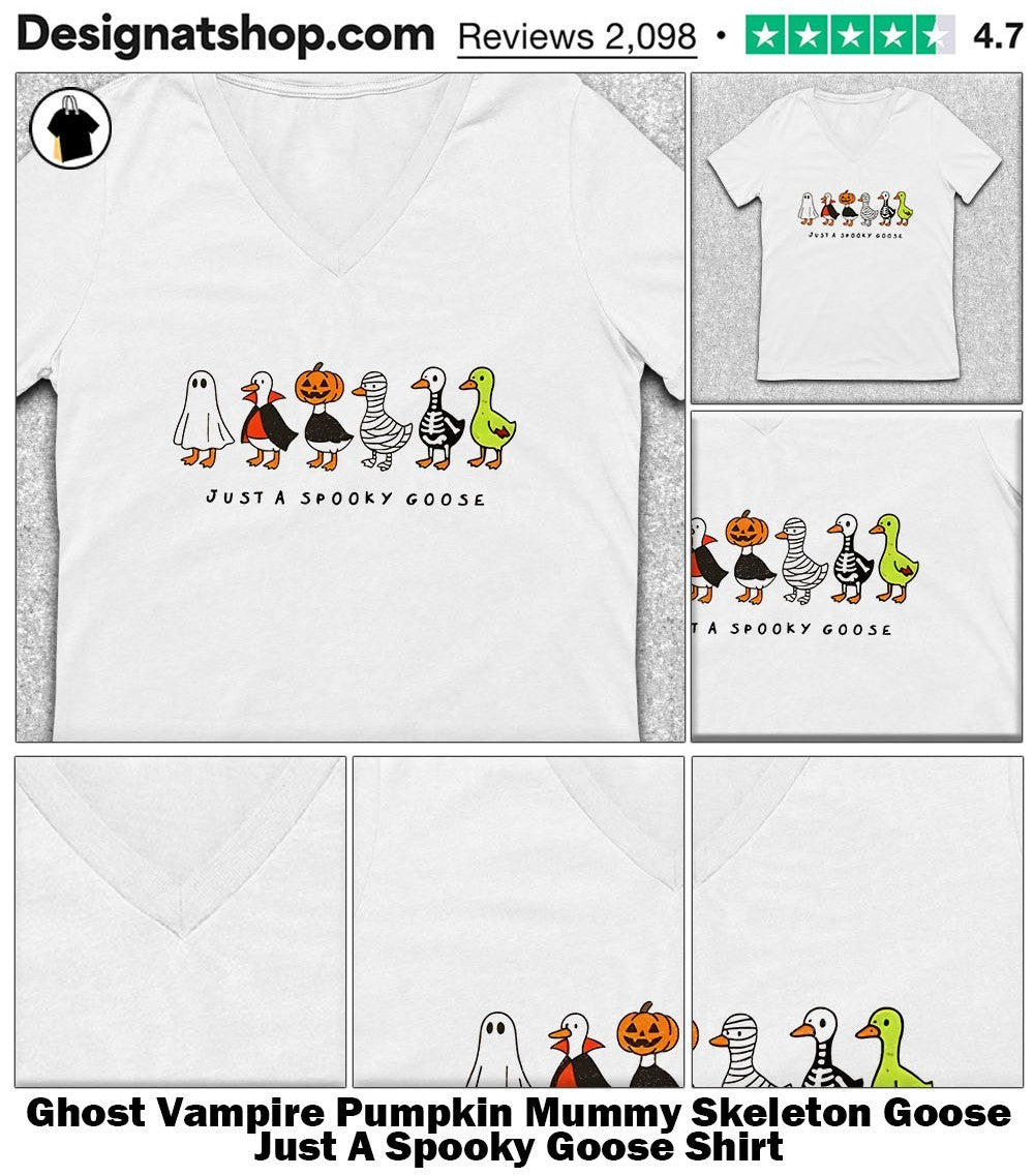 Ghost Vampire Pumpkin Mummy Skeleton Goose Just A Spooky Goose Shirt