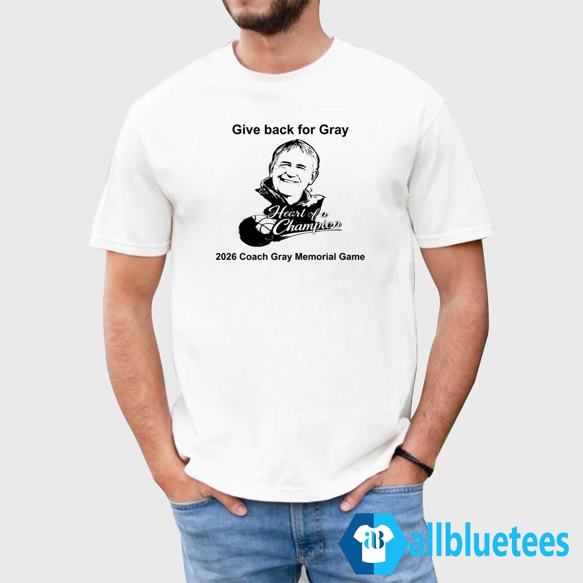 Give Back For Gray 2026 Coach Gray Memorial Game Shirt