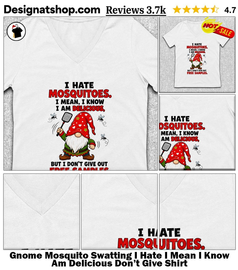 Gnome Mosquito Swatting I Hate I Mean I Know Am Delicious Don’t Give Shirt