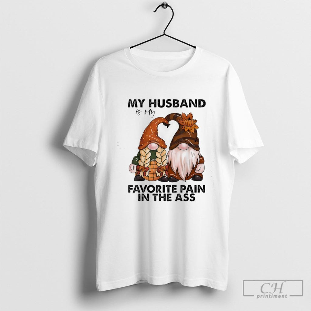Gnomes My Husband Is My Favorite Pain In The Ass Shirt Sweater