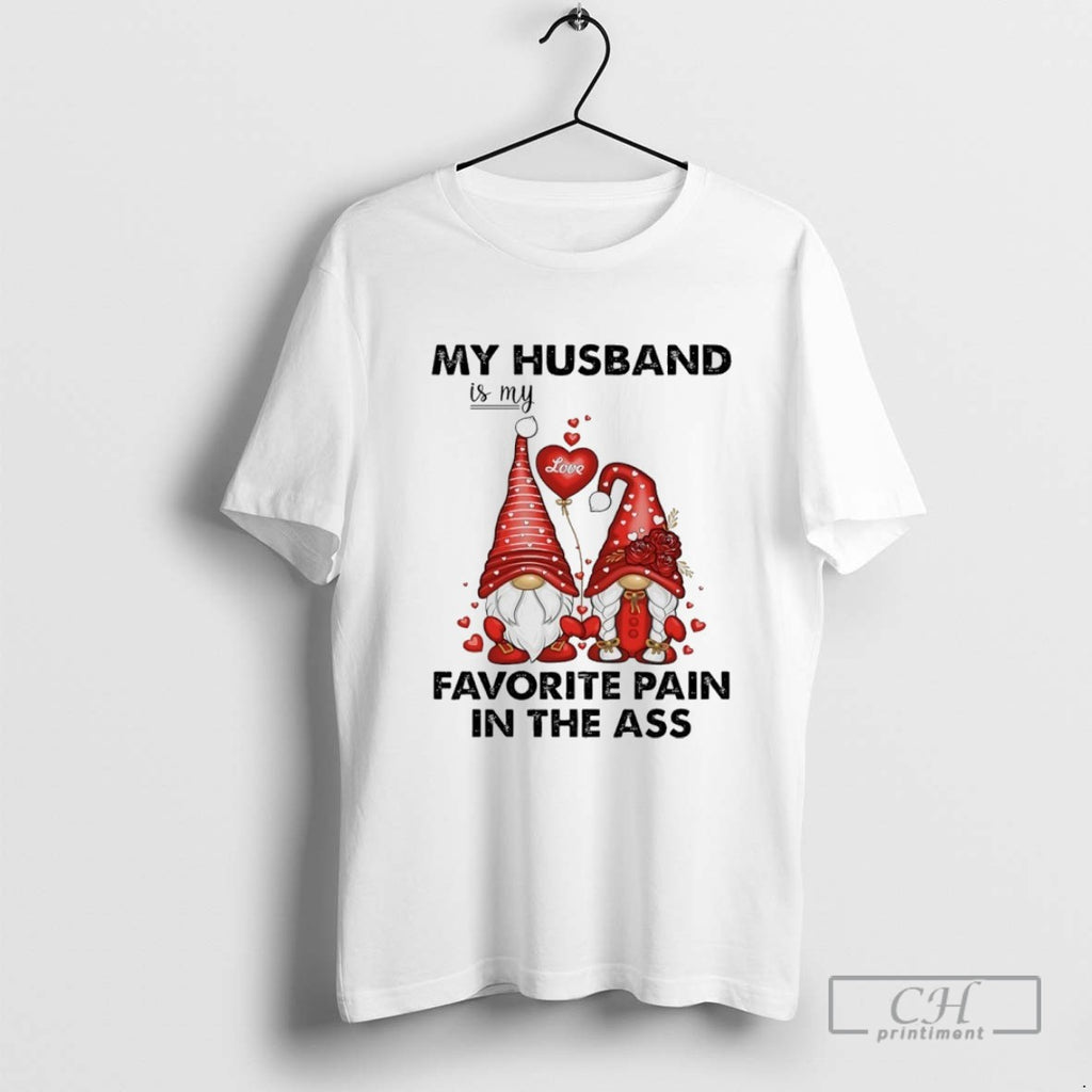 Gnomes My Husband Is My Love Favorite Pain In The Ass