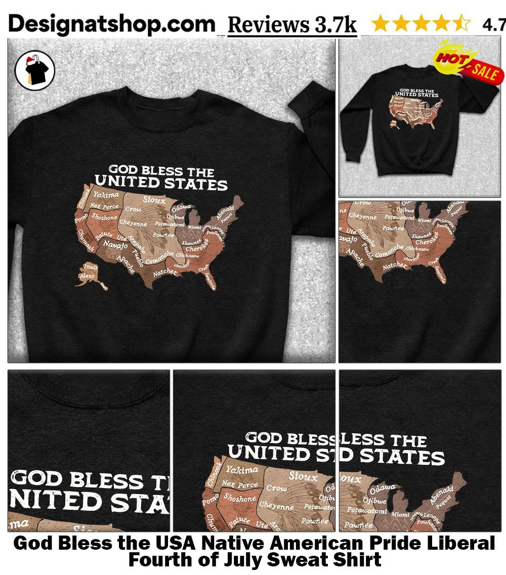 God Bless the USA Native American Pride Liberal Fourth of July shirt