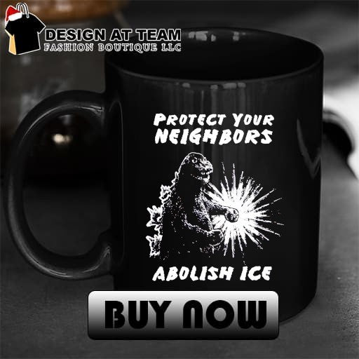 Godzilla Protect Your Neighbors Abolish ICE shirt