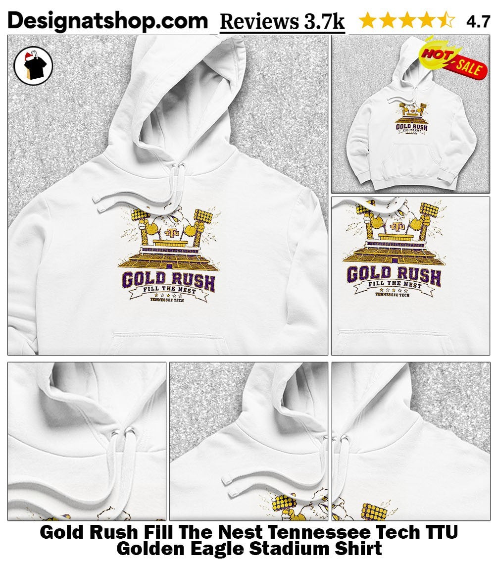 Gold Rush Fill The Nest Tennessee Tech TTU Golden Eagle Stadium Shirt
