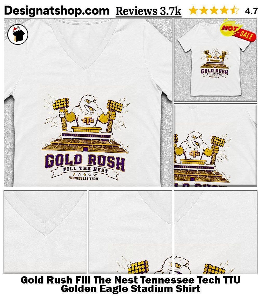 Gold Rush Fill The Nest Tennessee Tech TTU Golden Eagle Stadium Shirt