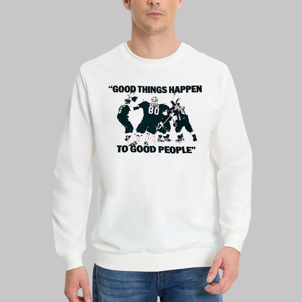 Good Things Happen To Good People Shirt