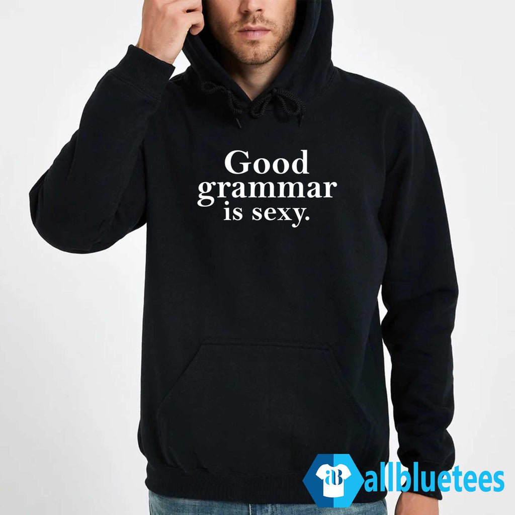 Good Grammar Is Sexy Shirt