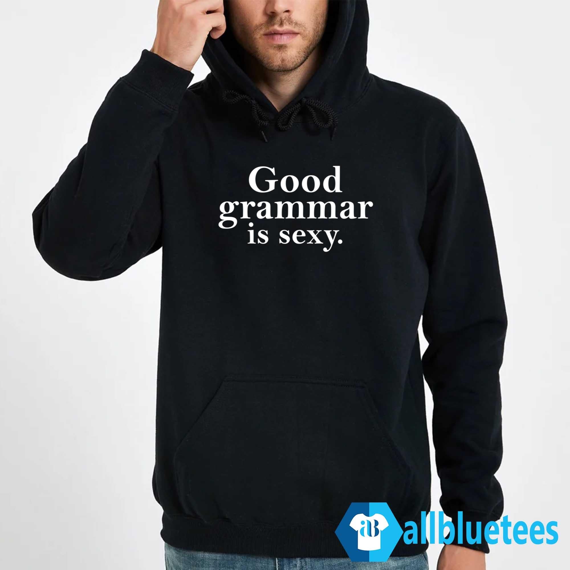 Good Grammar Is Sexy Shirt