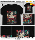 Grand Dungeon Crawler Earth Grand Theft Auto shirt