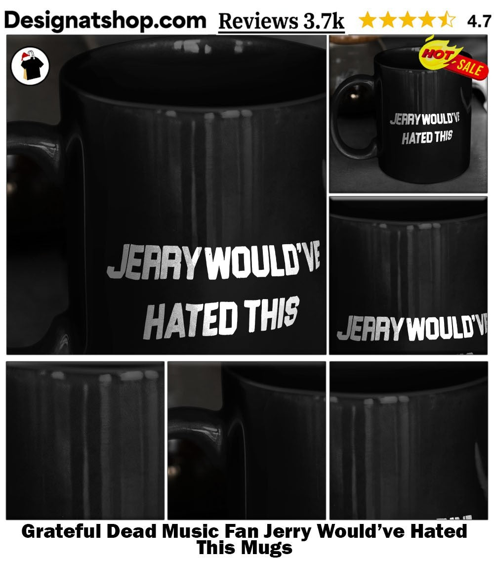 Grateful Dead Music Fan Jerry Would’ve Hated This shirt