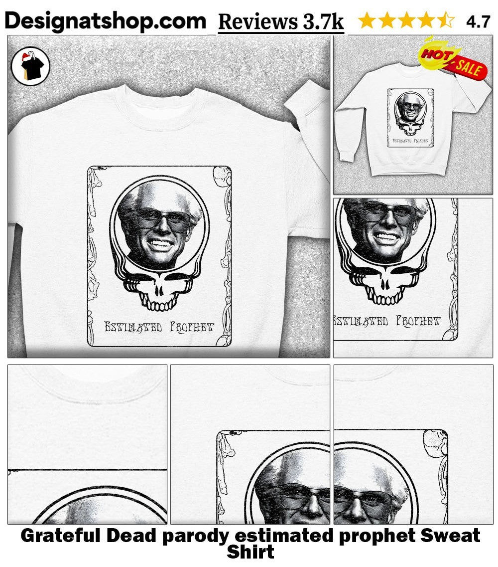 Grateful Dead parody estimated prophet shirt