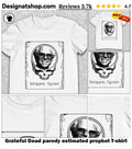 Grateful Dead parody estimated prophet shirt