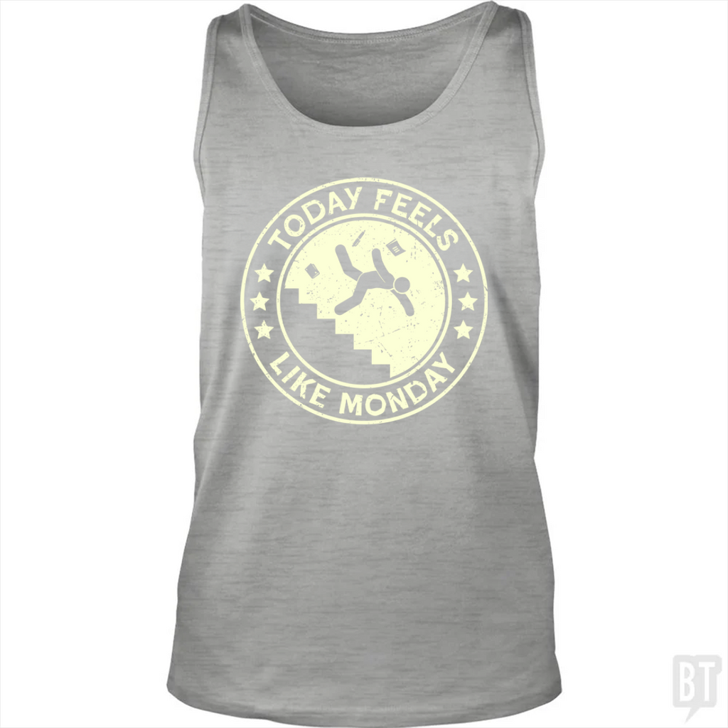 Today Feels Like Monday Tank Top