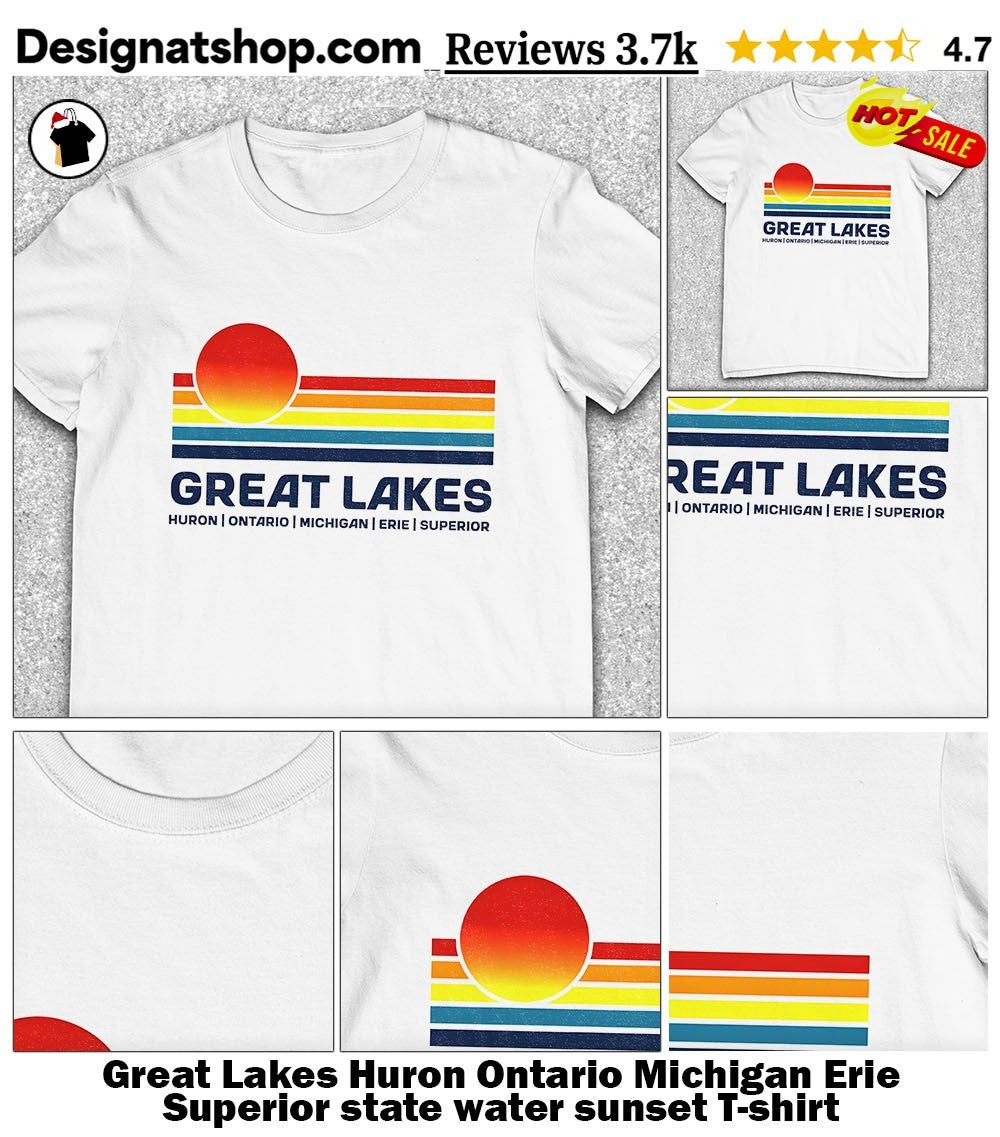 Great Lakes Huron Ontario Michigan Erie Superior state water sunset shirt