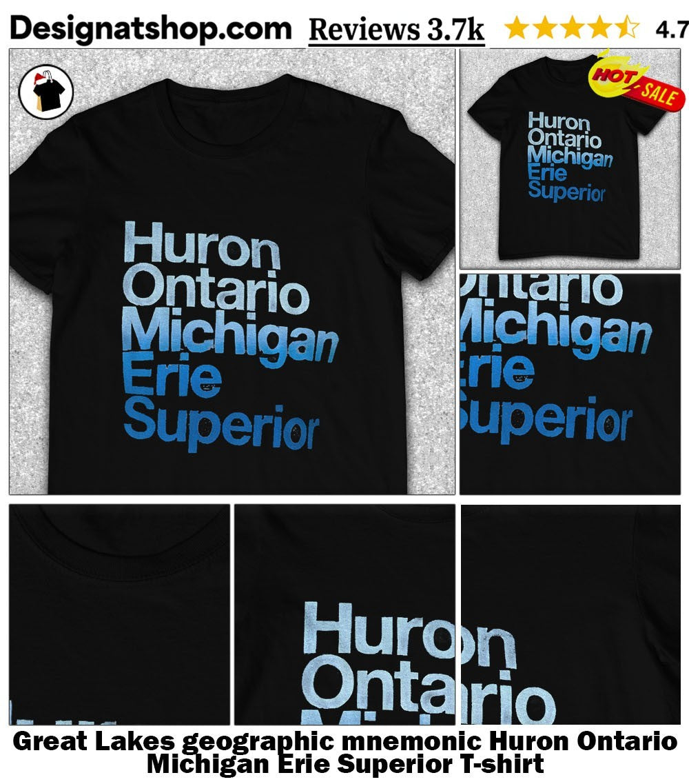 Great Lakes geographic mnemonic Huron Ontario Michigan Erie Superior shirt