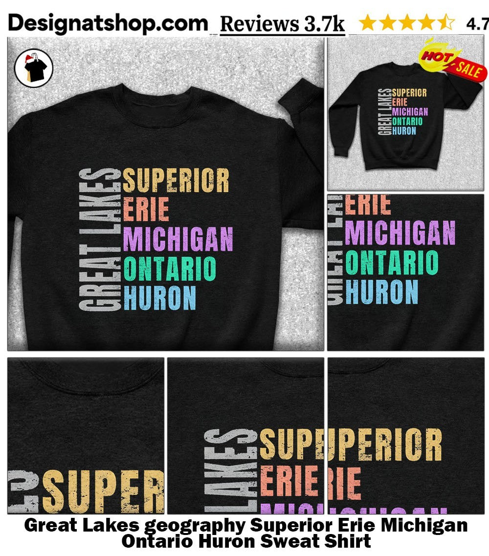 Great Lakes geography Superior Erie Michigan Ontario Huron shirt