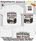 Great Molasses Flood Disaster The Odds Of Drowning In Molasses Boston 1919 Shirt