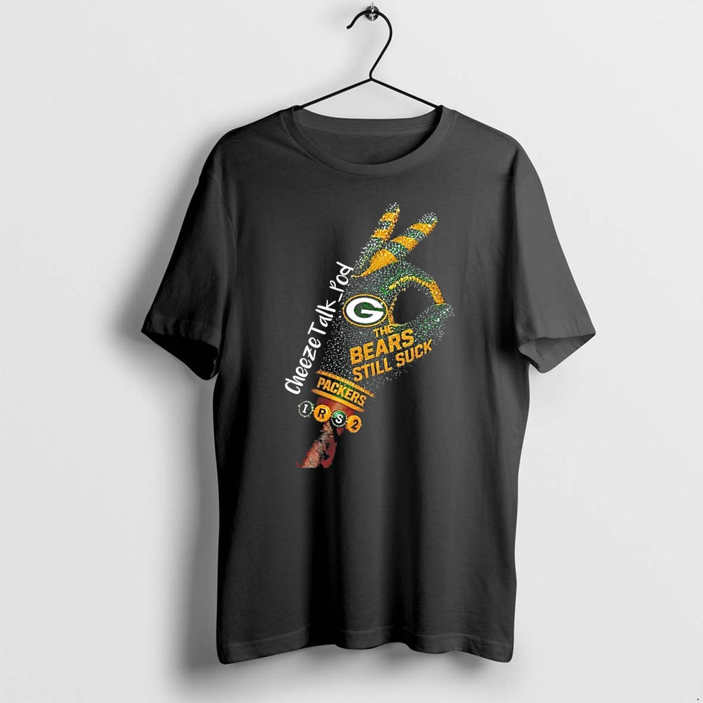 Green Bay Packers Cheezetalk Pod The Bears Still Suck Tshirts Sweater