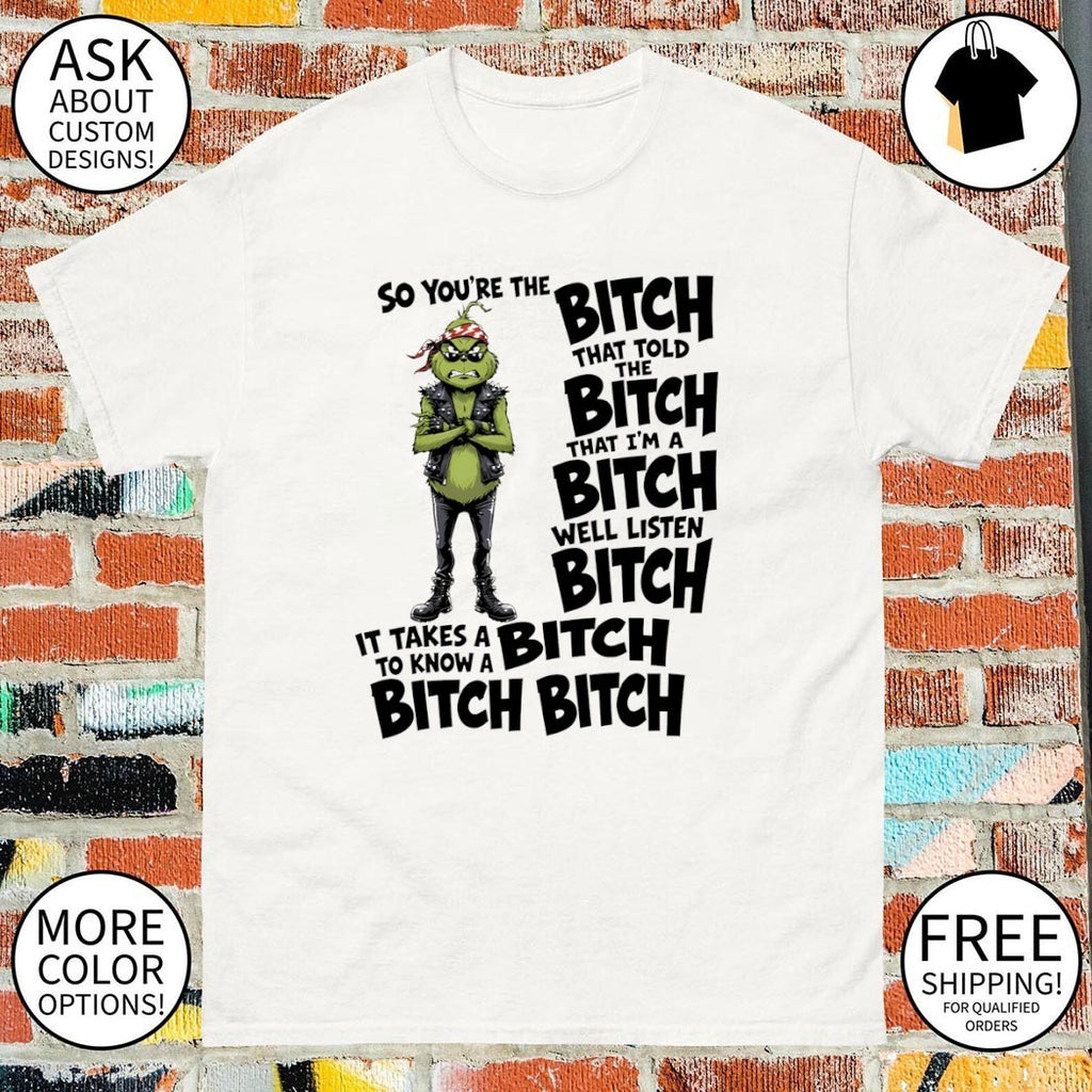 Grinch Apparel So You’re The That Told I’m A Well Listen It Takes To Know Shirt