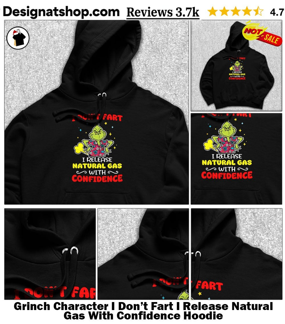 Grinch Character I Don’t Fart I Release Natural Gas With Confidence shirt